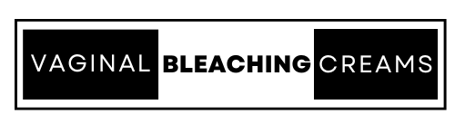 Vaginal Bleaching Creams